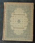 godefroy, jan - Ornamentstijl. Het ornament in de verschillende stijlen van den vroegsten tijd tot aan de 19e eeuw. Met 1050 figuren tusschen den text.