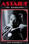 Satchell, Tim - Astaire: The Biography Satchell, Tim - Astaire: The Biography