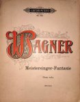 Wagner, Richard und Gustav Kogel: - Fantasien über Motive der Richard Wagnerschen Opern für Pianoforte von Hector Ollivier. Meistersinger-Fantasie Wagner, Richard und Gustav Kogel: - Fantasien über Motive der Richard Wagnerschen Opern für Pianoforte von Hector Ollivier. Meistersinger-Fantasie