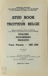  - Stud Book du Trotteur Belge Tome Premier 1920-1939