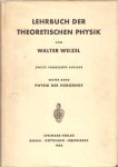 Weizel, Walter - Lehrbuch der Theoretischen Physik. Zwei Bände. Band I: Physik der Vorgänge. Bewegung, Elektrizität, Licht, Wärme; Band II: Struktur der Materie