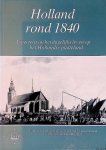 Raat, Jaap & Kees van der Wiel - Holland Rond 1840. Aspecten van het dagelijks leven op het Hollandse platteland