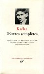 Franz Kafka - Oeuvres complètes I L'Amérique - Le Procès - Le Chäteau