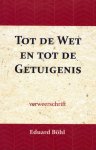 Bohl, Eduard - Bohl, Eduard-Tot de Wet en tot de Getuigenis (nieuw) Bohl, Eduard - Bohl, Eduard-Tot de Wet en tot de Getuigenis (nieuw)
