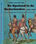 Lem, Anton van der - De Opstand in de Nederlanden 1568-1648: De Tachtigjarige Oorlog in woord en beeld