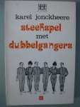Jonckheere, Karel - Steekspel met dubbelgangers.