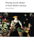 Rebecca Gibb - Painting and the Market in Early Modern Antwerp
