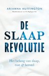 Arianna Huffington - De slaaprevolutie het belang van slaap, rust & herstel