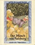 SPECHTLER, FRANZ V. (Auswahl, Texte, Wortererklärungen) - Der Mönch von Salzburg. Ich bin du und du bist ich. Lieder des Mittelalters