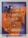 Besten, P.A. Hartog, C. Oosterwijk en J. de Vos, G. den - 50 jaar SGP Hardinxveld-Giessendam 1957 - 2007 --- Kiesvereniging Zet de oude palen niet terug