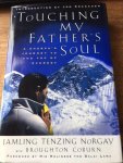 Norgay, Jamling Tenzing and Coburn, Broughton - Touching my father's soul. A sherpa's journey to the top of Everest
