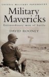 David Rooney - Military mavericks - extraordinary men of battle