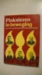 Laan C. / P.N. van der den Laan - Pinksteren in beweging. Vijfenzeventig jaar pinkstergeschiedenis in Nederland en Vlaanderen