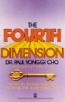 Cho, Paul Yong-Gi, Manzano, R. Whitney - The Fourth Dimension / Discovering a New World of Answered Prayer