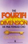 Cho, Paul Yong-Gi, Manzano, R. Whitney - The Fourth Dimension / Discovering a New World of Answered Prayer