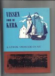 Brakel, J.P. van e.a. - Vissen voor de kerk. Katwijk vroeger ne nu.