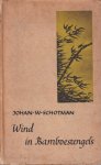 Schotman, Johan W. - Wind in bamboestengels. Johann W. Schotman. Met negen Chineesche penseelteekeningen van Moh Tim Pei