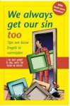 Rijkens, M.H. - We always get our sin too