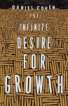 Daniel Cohen - (1) The Infinite Desire For Growth
