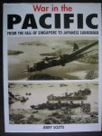 Scutts, Jerry - War in the Pacific. From the fall of Singapore to Japanese surrender.