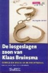 Greef, Peter de - De losgeslagen zoon van Klaas Bruinsma. Schuld en boete in de rechtszaal