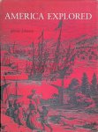Johnson, Adrian - America Explored: A Cartographical History of the Exploration of North America