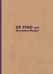 Ruiter, Fred de / Langen, Marien de - De stad van Herman Meijer. Boek bij het afscheid van de wethouder van Rotterdam