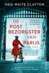 Meg Waite Clayton - De postbezorgster van Parijs Gebaseerd op een waargebeurd oorlogsverhaal