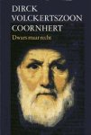 H. (Red) Bonger - Dirck Volckertszoon Coornhert Dwars maar recht