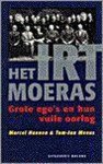 Marcel Haenen - IRT-MOERAS. GROTE EGO'S EN HUN.....