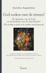Aurelius Augustinus - God zoeken met de zinnen? de leefwijze van de kerk en de leefwijze van de manicheeërs