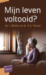 Belder, Ds. J. en Teeuw, Dr. A.A. - Belder, Ds. J. en Teeuw, Dr. A.A.-Mijn leven voltooid? (nieuw)