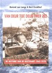 Lange , Barend van . [ isbn 9789060130919 ] ( Rijkelijk geillustreerd .) - Van Deur tot Deur over Zee . ( De Historie van de kustvaart 1945-1970 . ) Een uitermate gedetailleerd en goed gedocumenteerd historisch overzicht van de Nederlandse kustvaart van 1945 tot 1970. -