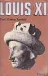 KENDALL, PAUL MURRAY - Louis XI. ...L'universelle araigne..." " KENDALL, PAUL MURRAY - Louis XI. ...L'universelle araigne..." "