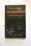 Roueche, Berton - WILDE KATTEN aangrijpender dan The Birds van Hitchcock