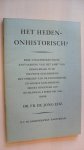 Jong Dr. Fr. de Edz. - HET HEDEN ONHISTORISCH ? ~ REDE UITGESPROKEN BIJ DE AANVAARDING VAN HET AMBT - 8 februari 1960