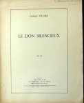 Fauré, Gabriel: - Le Don Silencieux... op. 92