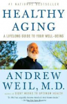Weil, Andrew - HEALTHY AGING - A Lifelong Guide To Your Well-Being