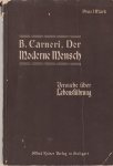 Bartholomäus Carneri 1821-1909. - Der moderne Mensch : Versuche über Lebensführung