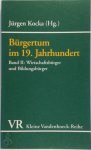 Jürgen Kocka 15485 - Bürgertum im 19. Jahrhundert: Band II:  Wirtschaftsbürger und Bildungsbürger