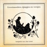 Lever, Jan (knipsels) - Grootmoeders rijmpjes en versjes
