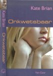 Brian, Kate Vertaald door Suzanne Braam  omslagontwerp en vergeving binnenwerk Erwin van Wanrooy - Onkwetsbaar