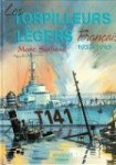 Saibene, M. - Les Torpilleurs Legers Francais 1937-1945