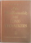 Schmid Otto - Die Mathematik des Funktechnikers Grundlehre der praktischen Mathematik fur das Gesamtgebiet der Ton- und Hochfrequenztechnik sowie der Elektronik Met los boekje antwoorden