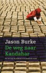 Jason Burke, J. Burke - De Weg Naar Kandahar
