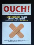 Gelder, S.van & P.v Katwijk & P.van Osch - Ouch! The hard lessons learned, Experiences from entrepeneurs Gelder, S.van & P.v Katwijk & P.van Osch - Ouch! The hard lessons learned, Experiences from entrepeneurs