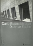 Carlo Baumschlager, Dietmar Eberle, Dietmar Steiner - Carlo Baumschlager, Dietmar Eberle