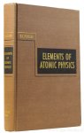 PEASLEE, D.C. - Elements of atomic physics. Edited by H. Mueller.