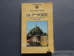 Péguet Jean-Charles. - La 7ème porte : Symbolisme et spiritualité d'un cloître. [Mont-Saint-Michel.]