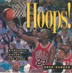 Garber, Greg - Hoops! -Highlights, history and stars